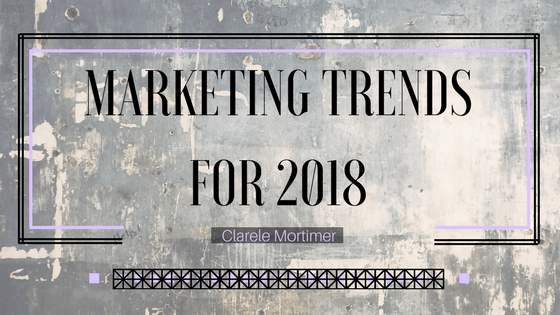 Marketing Trends For 2018