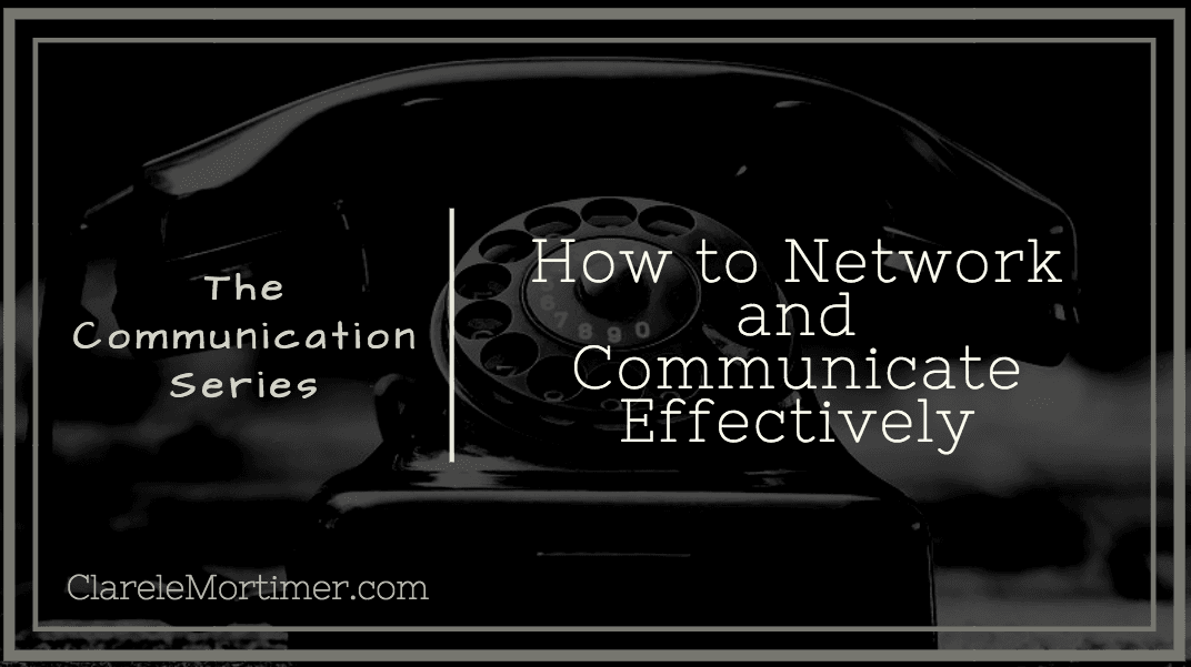 Clarele Mortimer Communication Series Networking Effectively