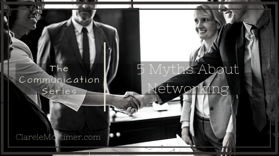 The Communication Series: 5 Myths About Networking